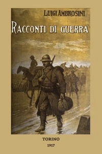 Racconti di guerra : (Maggio 1915 – Novembre 1916)